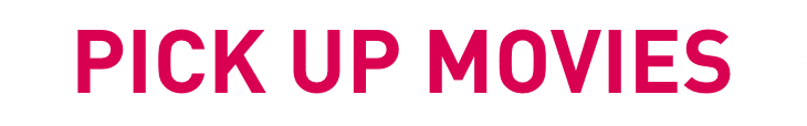 PICK UP MOVIES