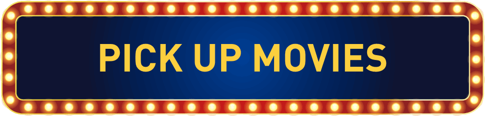 PICK UP MOVIES